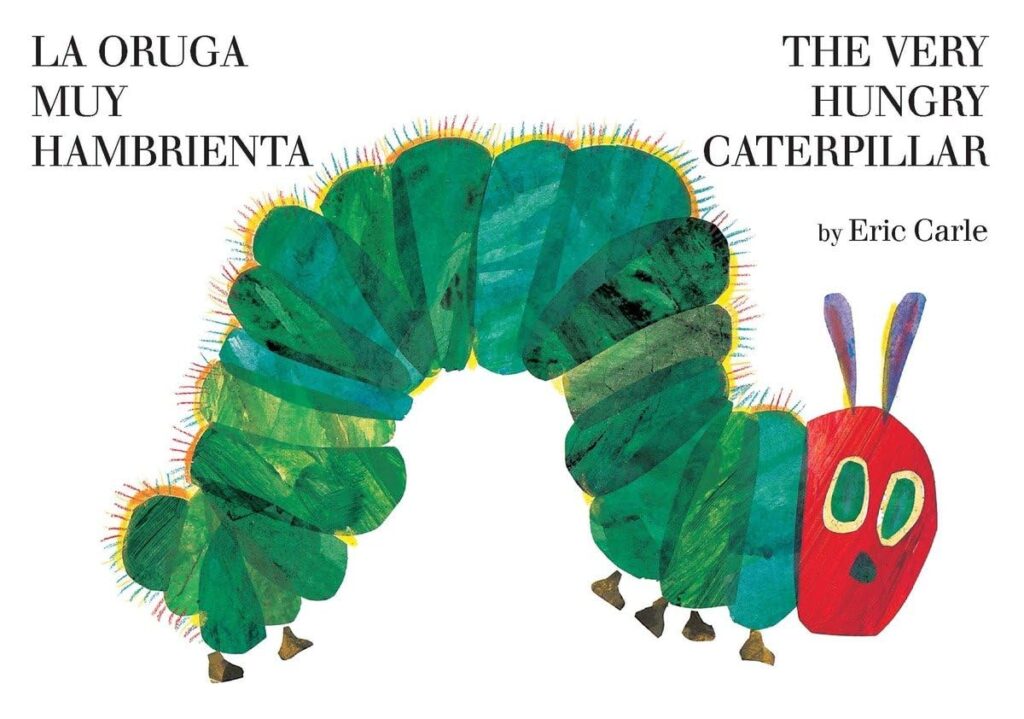 La oruga muy hambrienta by Eric Carle The Very Hungry Caterpillar Bilingual version with green and red caterpillar collage