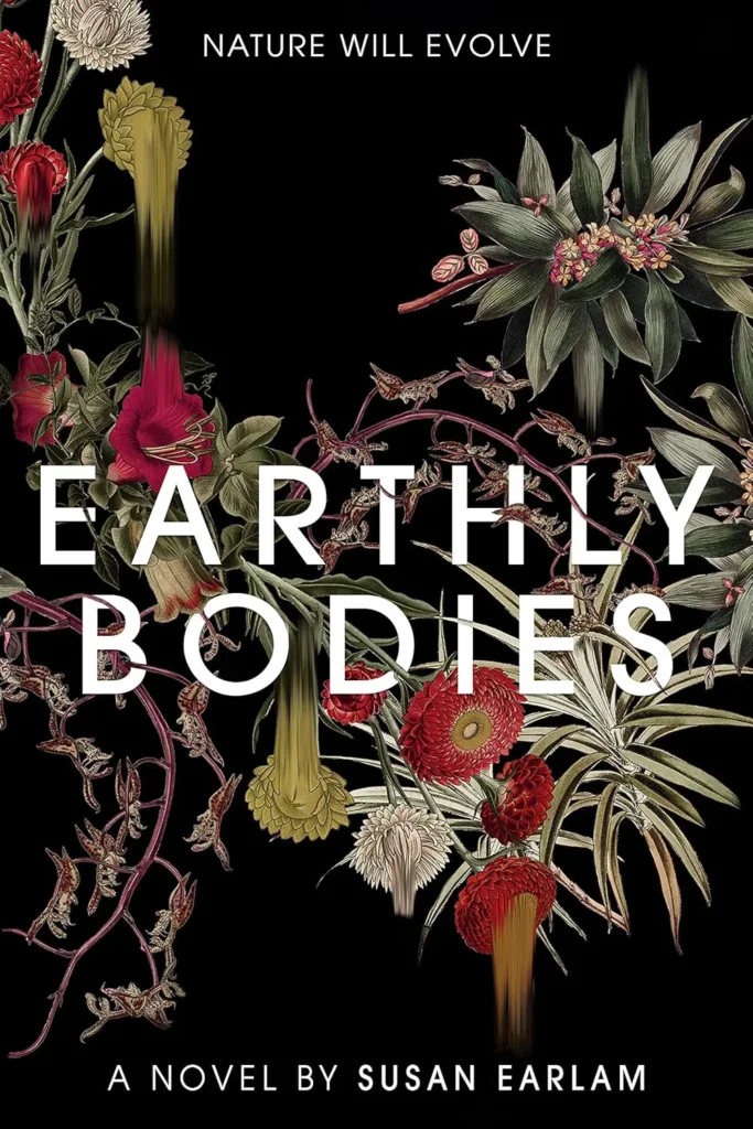 Book cover Earthly Bodies by Susan Earlam a dark cover with botanical elements