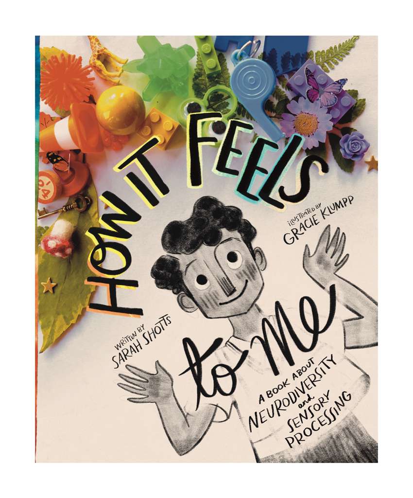 How it Feels to Me book cover by Sarah Shotts and Gracie Klumpp. Shows a child with hands raised and a rainbow collage of objects shown above.