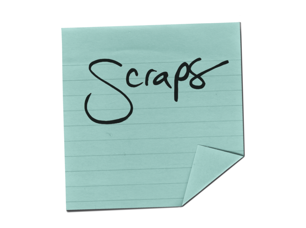 Teal green sticky note with a folded corner. Scraps is scrawled in a black brush pen.