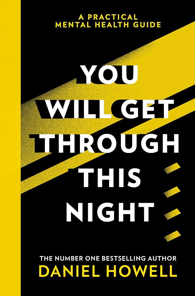 Black and yellow book cover for You Will Get Through This Night by Daniel Howell.