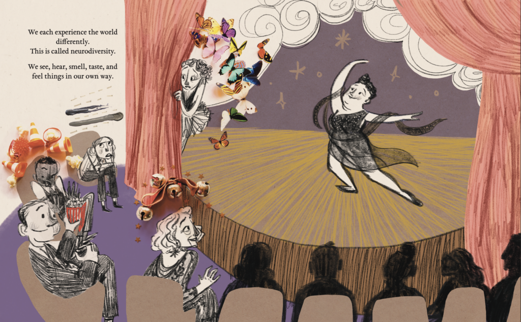 A plus sized adult dances onstage while another peeks out from backstage surrounded by a collage of butterflies. The text reads: We each experience the world differently. This is called neurodiversity. We each see, hear, smell, taste, and feel things in our own way.