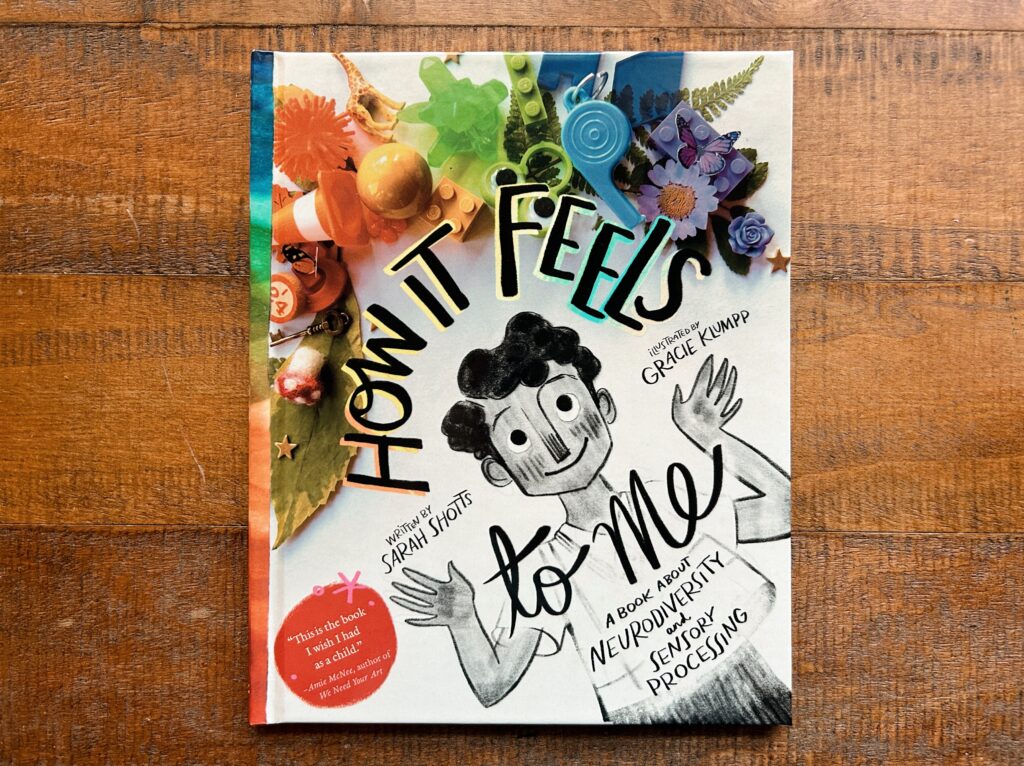 How it Feels to Me book cover by Sarah Shotts and Gracie Klumpp. Shows a child with hands raised and a rainbow collage of objects shown above.